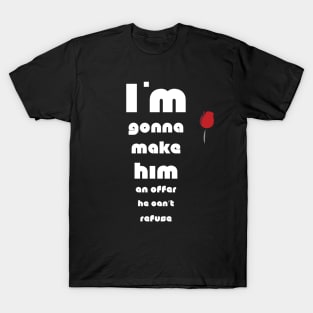 The Godfather quote T-Shirt